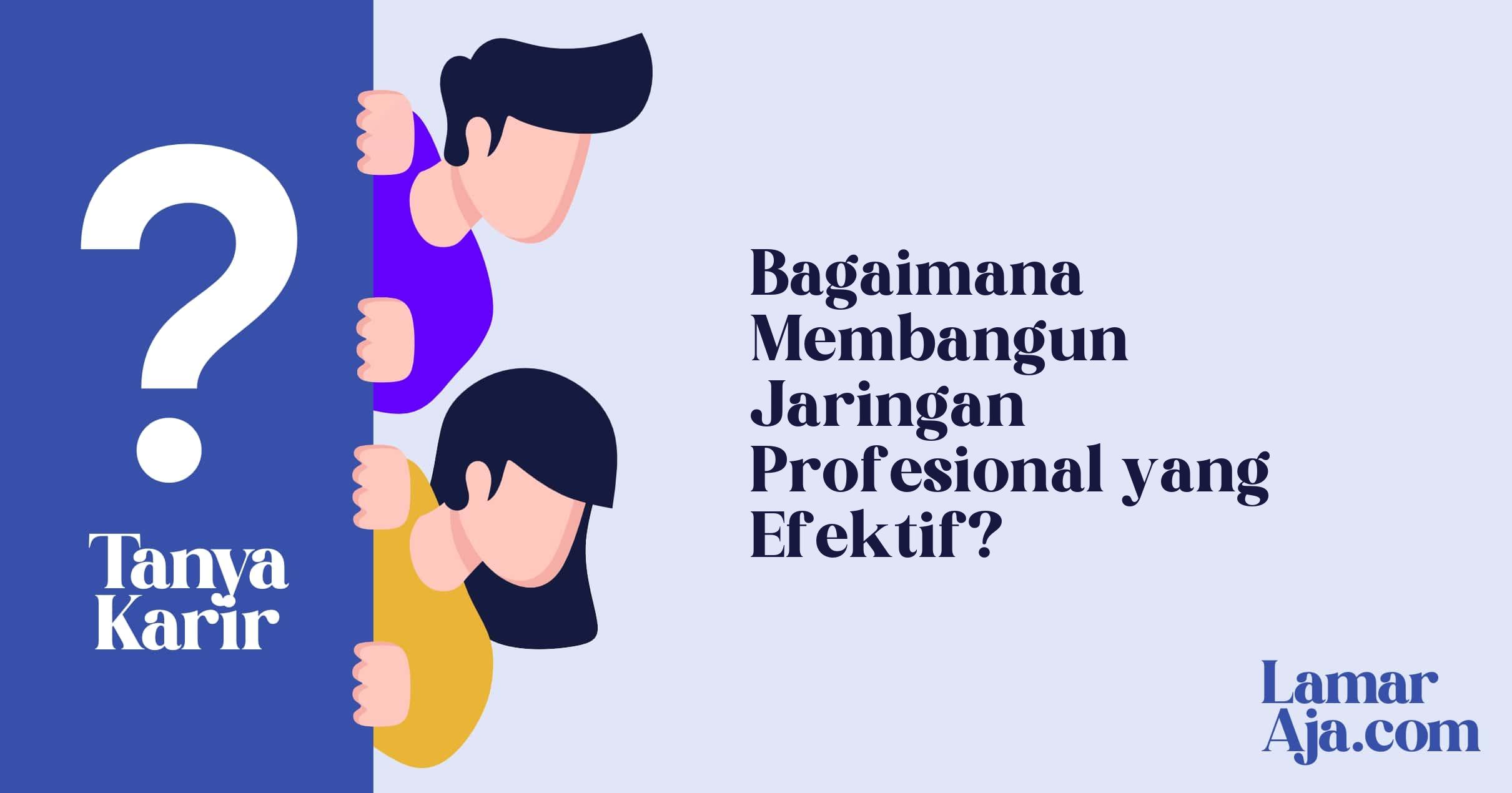 Bagaimana Membangun Jaringan Profesional yang Efektif?